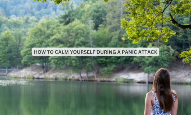 How to Calm Yourself During a Panic Attack