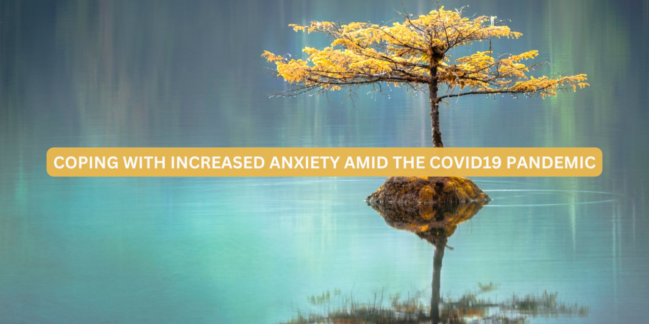 Are You Dealing With Increased Anxiety During the Pandemic?