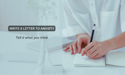 Write a Letter to the Anxiety and Tell it What You Think